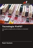 Tecnologia Finfet Una Guida Completa Alle Architetture A Transistor 3D Gautam