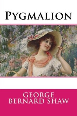 Pygmalion By George Bernard Shaw
