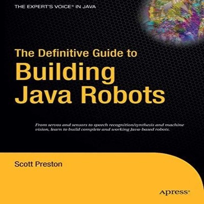 The Definitive Guide to Building Java Robots Scott Preston Paperb