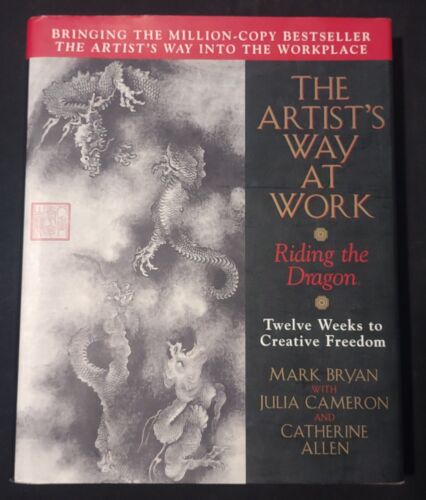 Artist's Way at Work : Riding the Dragon by Catherine A. Allen 1998 HB 1st