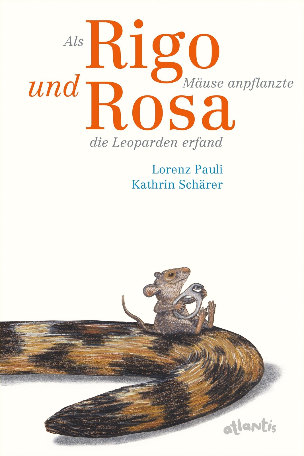 Als Rigo Mäuse Anpflanzte Und Rosa Die Leoparden Erfand, Lorenz Pauli