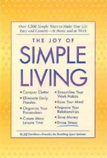 The Joy of Simple Living: Over 1,500 Simple Ways to Make Your Life E - VERY GOOD
