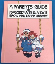 RAGGEDY ANN  ANDY A Parents' Guide to the Grow- -Learn Library 1988 Lynx HC