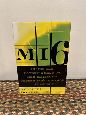 MI6 : Inside Her Majesty's Secret Intelligence by Stephen Dorril (2000) 1st Edit