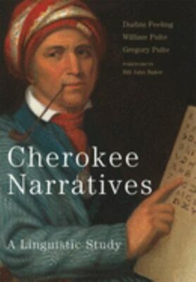 Cherokee Narratives: A Linguistic Study (Mellon Rlla), Pulte, Gregory,Feeling, D