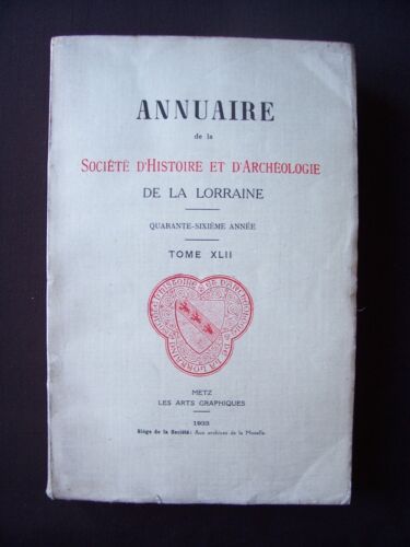 Annuaire de la société d'histoire et d'archéologie de la Lorraine - T. XLII 1933 - Foto 1 di 1