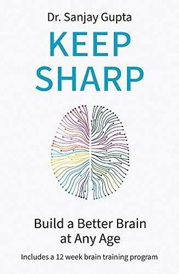 Keep Sharp: How To Build a Better Brain at Any Ag by Gupta, Dr Sanjay 1472274210