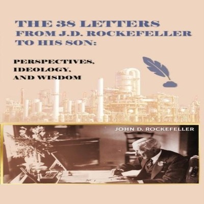 The 38 Letters from J.D. Rockefeller to his son Perspectives Ideo