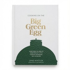 Cooking on the Big Green Egg: Everything You Need to Know from Set-Up to Cooking