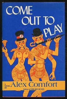 COME OUT TO PLAY By Alex Comfort - Hardcover *Excellent Condition*