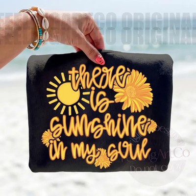 There Is Sunshine In My Soul Positive Inspirational Comfort Tee
