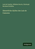 Luis De Camoes (U. A.) | SäMmtliche Idyllen Des Luis De Camoens | Taschenbuch
