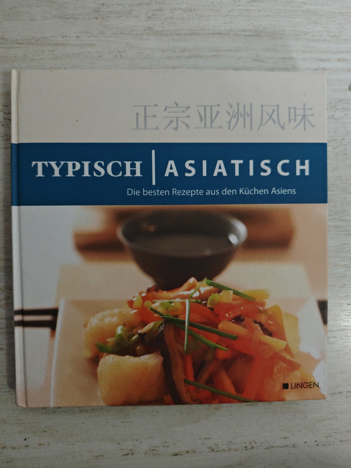 Typisch Asiatisch - Die besten Rezepte aus den Küchen Asiens Kochbuch