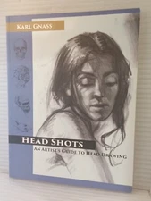 Head Shots -  An Artist's Guide To Head Drawing - Karl Gnass SIGNED SHIPS FREE