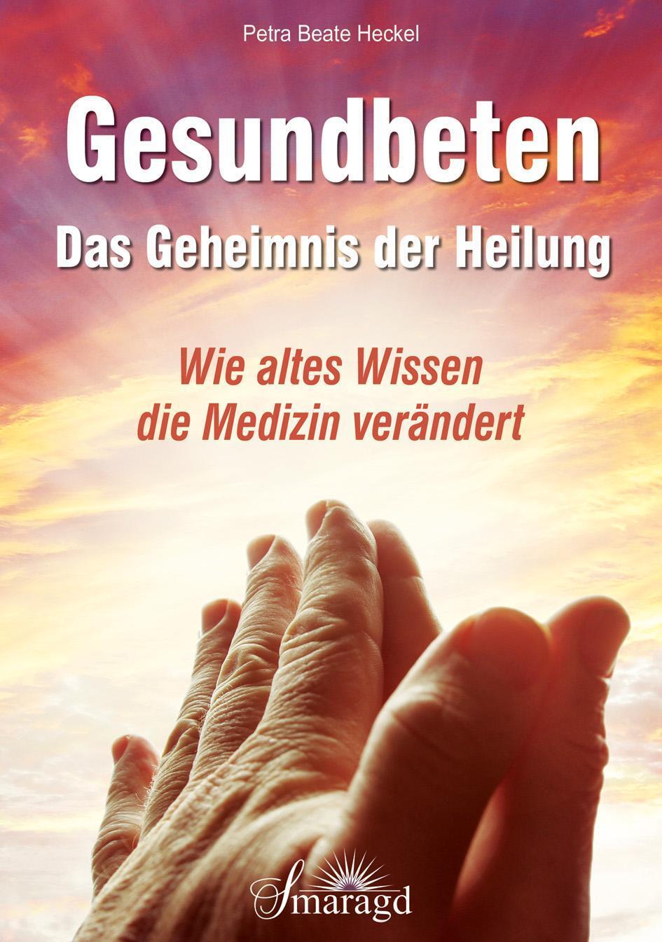 Thumbnail - Gesundbeten - Das Geheimnis Der Heilung, Petra Beate Heckel