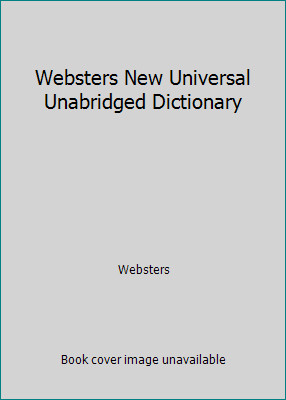 Websters New Universal Unabridged Dictionary by Websters