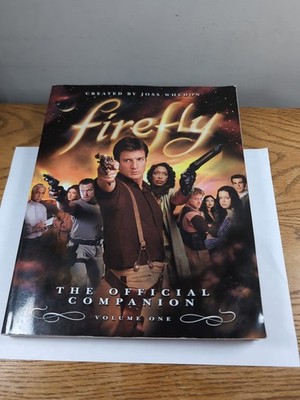 Firefly: the Official Companion Vol. 1 : Volume One by Joss Whedon (2006, Trade