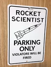 Rocket Scientist Parking Metal Sign