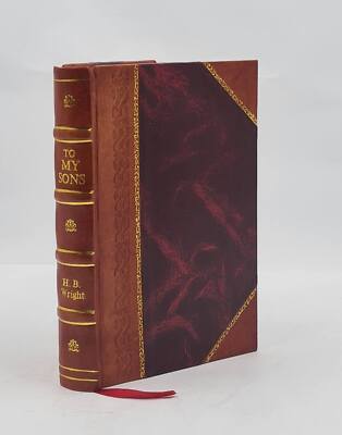 To My Sons 1934 By Harold Bell Wright [Leather Bound]