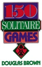 150 Solitaire Games - Paperback By Douglas Brown - GOOD
