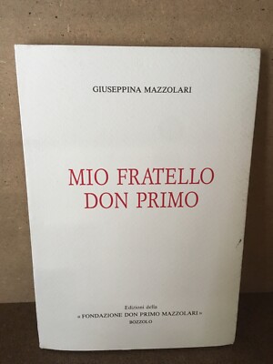 MIO FRATELLO DON PRIMO Giuseppina Mazzolari Bozzolo 1990