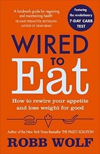 Wired to Eat - Paperback By Robb Wolf - VERY GOOD