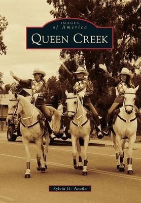 Sylvia G. Acuña Queen Creek (Taschenbuch) Images of America (US IMPORT)
