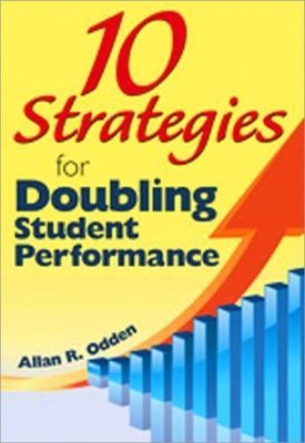 10 Strategies for Doubling Student Performance by Odden, Allan R.