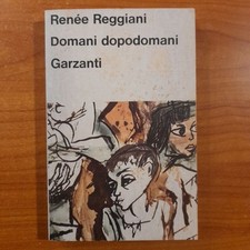 Domani dopodomani - Renee Reggiani - Garzanti 1978