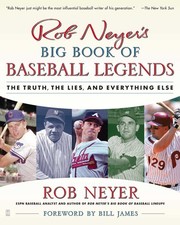 Rob Neyer's Big Book of Baseball Legends: The Truth, the Lies, and Everything El
