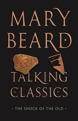 Mary Beard Talking Classics (Gebundene Ausgabe)