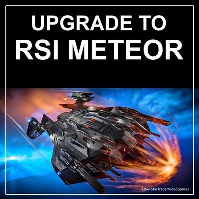 STAR CITIZEN - SHIP UPGRADE TO RSI METEOR - CCU SELECTION