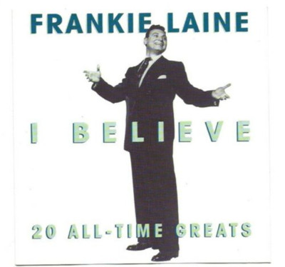 I Believe: 20 All-Time Greats Frankie Laine CD 1996 Free UK P&P Fast Dispatch