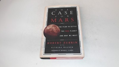			The Case for Mars, Robert Zubrin, The Free Press, 1997, Hardcover		