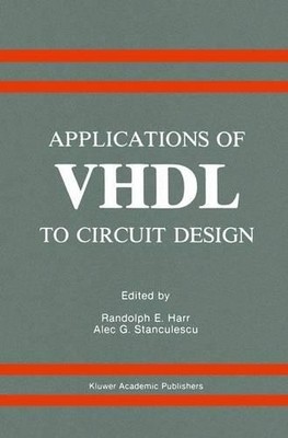 Applications of VHDL to Circuit Design - 9781461367703