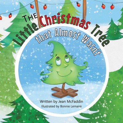 The Little Christmas Tree That Almost Wasn't Jean McFaddin Paperb