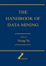 The Handbook of Data Mining (Human Factors and Ergonomics), Ye 9780805855630-,