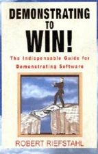 Demonstrating to Win!: The Indispensable Guide for Demonstrating Software - GOOD