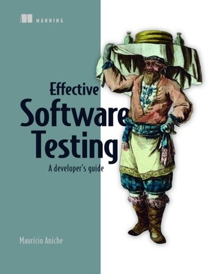 Effective Software Testing by Mauricio Aniche (Paperback Book)
