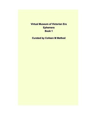 Virtual Museum of Victorian Era Ephemera Book 1: Gallery Chronicles: Gallery Chr