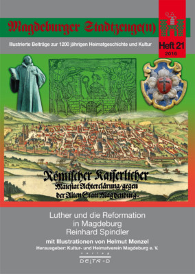 Luther und die Reformation in Magdeburg - Magdeburger Stadtzeuge 21