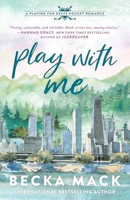 Play with Me : a Playing for Keeps Hockey Romance -  NEW Becka Mack 2024