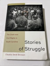 Stories of Struggle : The Clash Over Civil Rights in South Carolina by...