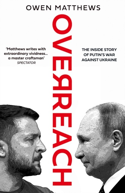 Overreach by Owen Matthews (Hardback Book)
