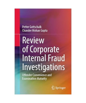 Review of Corporate Internal Fraud Investigations: Offender Convenience and Exam