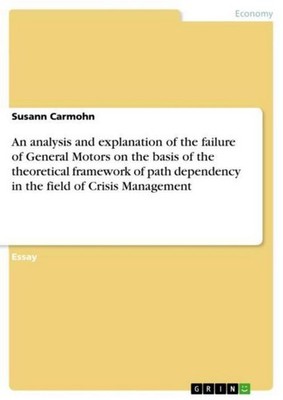 An analysis and explanation of the failure of General Motors on the basis of the