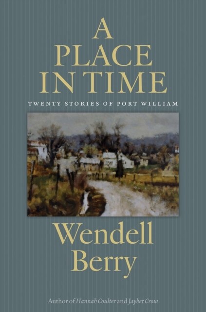 A Place in Time by Wendell Berry (Paperback Book) - Image 7