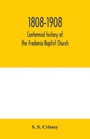 1808-1908 Centennial History Of The Fredonia Baptist Church S. S. Crissey Buch