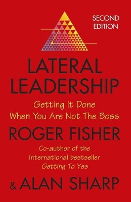 Lateral Leadership: Getting It Done W..., Fisher & Alan