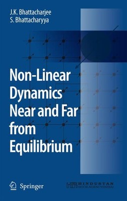 Non-Linear Dynamics Near and Far from Equilibrium. Bhattacharjee, J. K. and S. B